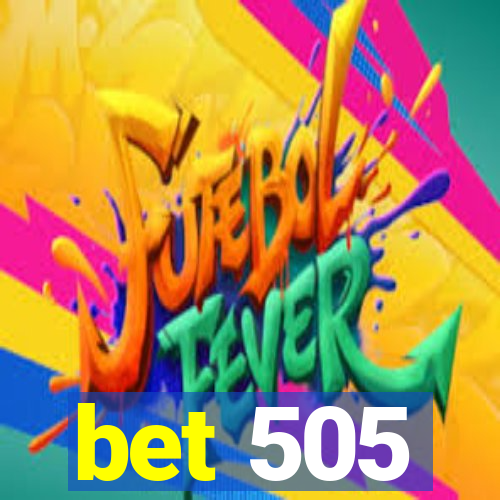 bet 505